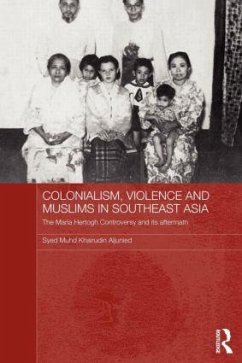 Colonialism, Violence and Muslims in Southeast Asia - Aljunied, Syed Muhd Khairudin
