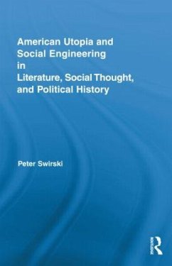 American Utopia and Social Engineering in Literature, Social Thought, and Political History - Swirski, Peter