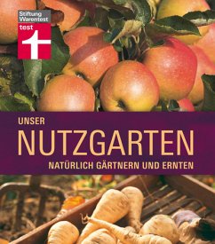 Unser Nutzgarten / Stiftung Warentest - Mayer, Joachim; Neubauer, Konstanze