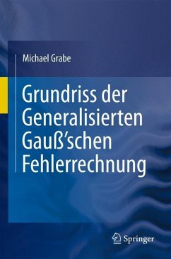 Grundriss der Generalisierten Gauß'schen Fehlerrechnung - Grabe, Michael