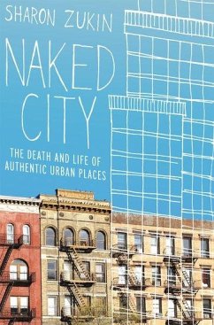 Naked City - Zukin, Sharon (Professor of Sociology, Professor of Sociology, CUNY