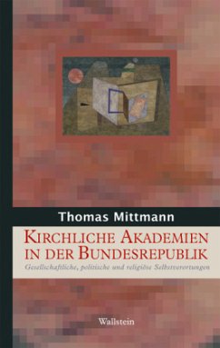 Kirchliche Akademien in der Bundesrepublik Deutschland - Mittmann, Thomas