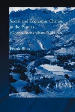 Social and Economic Change in the Pamirs (Gorno-Badakhshan, Tajikistan) - Bliss, Frank