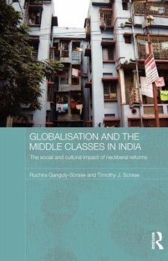 Globalisation and the Middle Classes in India - Ganguly-Scrase, Ruchira; Scrase, Timothy J