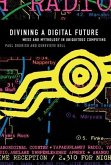 Divining a Digital Future: Mess and Mythology in Ubiquitous Computing