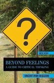 Beyond Feelings: A Guide to Critical Thinking