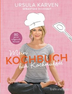 Mein Kochbuch für Kochmuffel - Karven, Ursula;Dickhaut, Sebastian