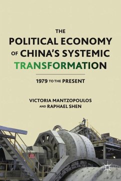 The Political Economy of China's Systemic Transformation - Mantzopoulos, V.;Shen, R.