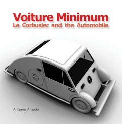 Voiture Minimum: Le Corbusier and the Automobile - Amado, Antonio