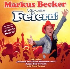 Wir Wollen Feiern - Markus Becker