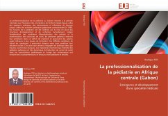 La professionnalisation de la pédiatrie en Afrique centrale (Gabon) - TEZI, Rodrigue