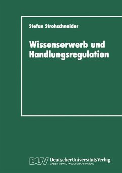 Wissenserwerb und Handlungsregulation - Strohschneider, Stefan