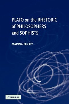 Plato on the Rhetoric of Philosophers and Sophists - McCoy, Marina