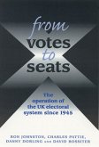 From from from Votes to Seats: The Operation of the UK Electoral System Since 1945