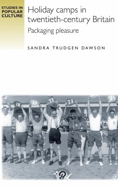 Holiday camps in twentieth-century Britain - Dawson, Sandra