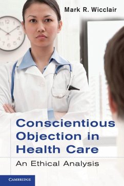 Conscientious Objection in Health Care - Wicclair, Mark R.