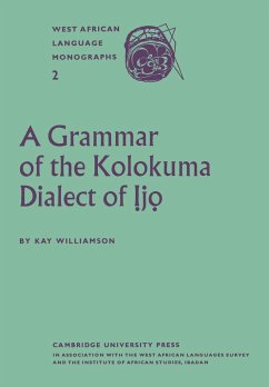 A Grammar of the Kolokuma Dialect of Ijo - Williamson, Kay