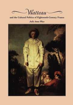 Watteau and the Cultural Politics of Eighteenth-Century France Cover Watteau and the Cultural Politics of Eighteenth-Century France