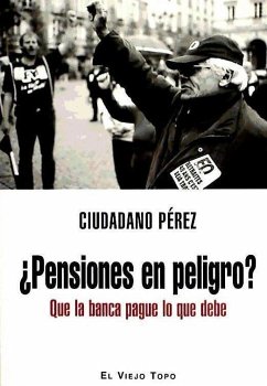 ¿Pensiones en peligro? : que la banca page lo que debe - Ciudadano Pérez