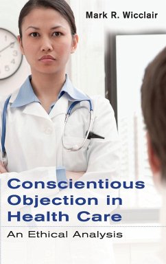 Conscientious Objection in Health Care - Wicclair, Mark R.