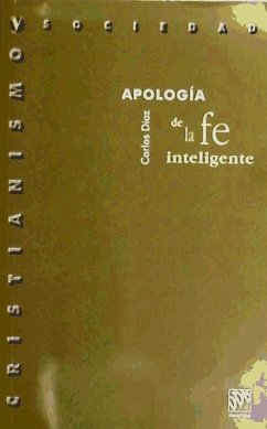 Apología de la fe inteligente - Díaz, Carlos; Hernández Díaz, Carlos