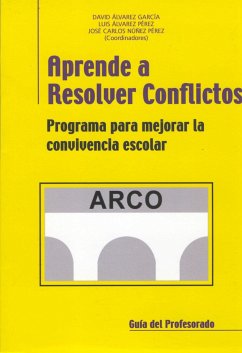 Aprende a resolver conflictos : programa para mejorar la convivencia escolar - Núñez Pérez, José Carlos; Álvarez Pérez, Luis; Álvarez García, David