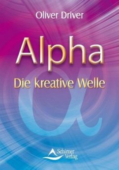 Alpha - Die kreative Welle - Driver, Oliver