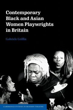 Contemporary Black and Asian Women Playwrights in Britain - Griffin, Gabriele; Griffin
