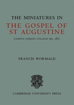 The Miniatures in the Gospels of St Augustine - Wormald, Francis