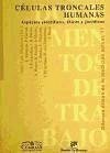 Células troncales humanas : aspectos científicos, éticos y jurídicos - Flecha, José Román; Martínez Martínez, Julio Luis; Montoliu José, Lluís