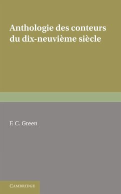 Anthologie Des Conteurs Du Dix-Neuvieme Siecle - Green, F. C.