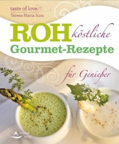 Rohköstliche Gourmet-Rezepte für Genießer - Sura, Teresa-Maria