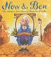 Now & Ben: The Modern Inventions of Benjamin Franklin - Barretta, Gene