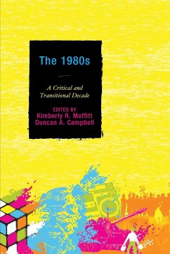 The 1980s - Moffitt, Kimberly R.; Campbell, Duncan A.
