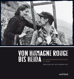 Von Humagne Rouge bis Heida - Gay, Madeleine; Kurt, Chandra