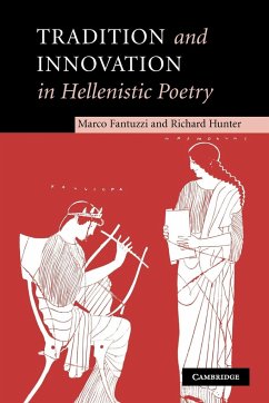 Tradition and Innovation in Hellenistic Poetry - Fantuzzi, Marco; Hunter, Richard