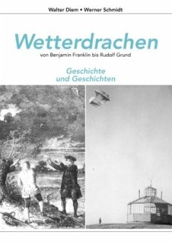 Wetterdrachen von Benjamin Franklin bis Rudolf Grund - Diem, Walter;Schmidt, Werner