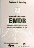 Manual básico de EMDR : desensibilización y reprocesamiento mediante el movimiento de los ojos