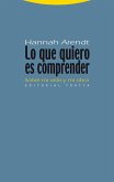 Lo que quiero es comprender : sobre mi vida y mi obra