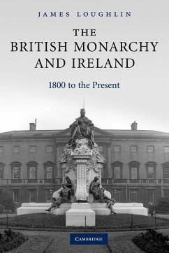 The British Monarchy and Ireland - Loughlin, James; Loughlin