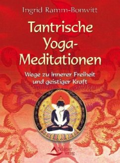 Tantrische Yoga-Meditationen - Ramm-Bonwitt, Ingrid