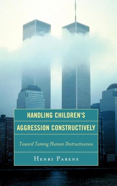 Handling Children's Aggression Constructively - Parens, Henri