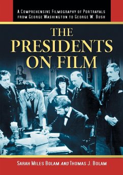 The Presidents on Film - Bolam, Sarah Miles; Bolam, Thomas J.