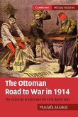 The Ottoman Road to War in 1914