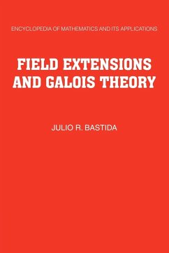 Field Extensions and Galois Theory - Bastida, Julio R.
