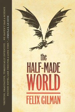 The Half-Made World - Gilman, Felix