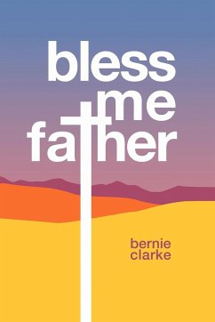 Bless Me Father - Clarke, Bernie