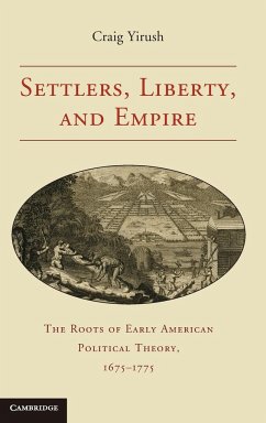 Settlers, Liberty, and Empire - Yirush, Craig