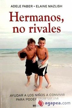 Hermanos, no rivales - Faber, Adele; Mazlish, Elaine