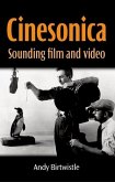 Cinesonica: Sounding Film and Video